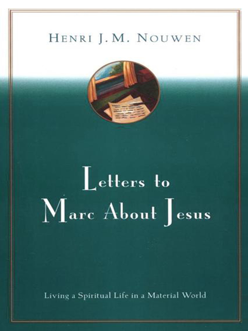 Title details for Letters to Marc About Jesus by Henri J. M. Nouwen - Available